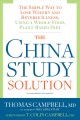 The China study solution : the simple way to lose weight and reverse illness, using a whole-food, plant-based diet  Cover Image
