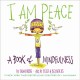 I am peace : a book of mindfulness  Cover Image
