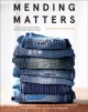 Mending matters : stitch, patch, and repair favorite denim & more  Cover Image