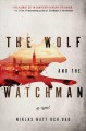 The wolf and the watchman : a novel  Cover Image