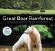 Great Bear Rainforest : a giant-screen adventure in the land of the spirit bear  Cover Image