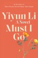 Go to record Must I go : a novel