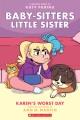 Baby-sitters little sister. 3, Karen's worst day : a graphic novel  Cover Image