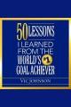 50 lessons i learned from the world's #1 goal achiever Cover Image