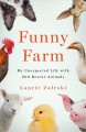 Go to record Funny farm : my unexpected life with 600 rescue animals