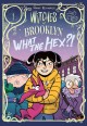 Witches of Brooklyn. 2, What the hex?!  Cover Image