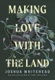 Making love with the land  Cover Image