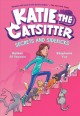 Katie the catsitter. 3  Secrets and sidekicks  Cover Image