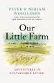 Go to record Our little farm : adventures in sustainable living