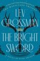 The Bright Sword A Novel of King Arthur. Cover Image